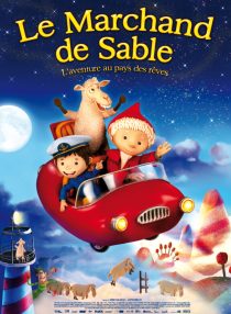 LE MARCHAND DE SABLE - L'AVENTURE AUX PAYS DES RÊVES